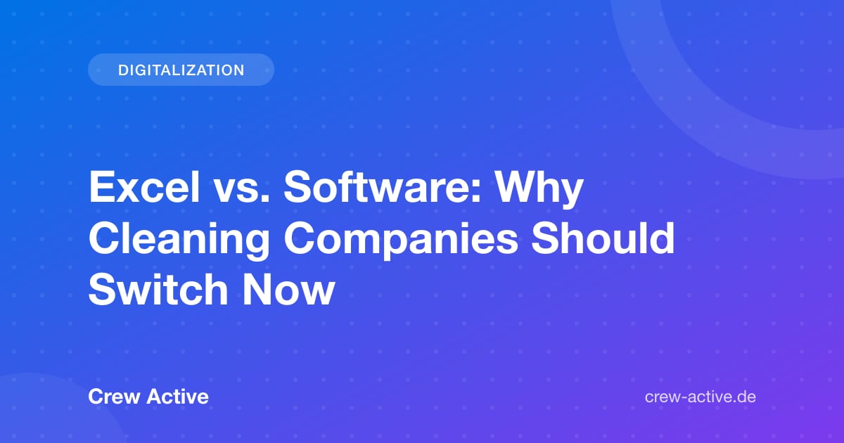 Excel vs. Software: Why Cleaning Companies Should Switch Now