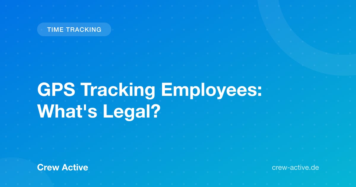GPS Tracking Employees: What's Legal?