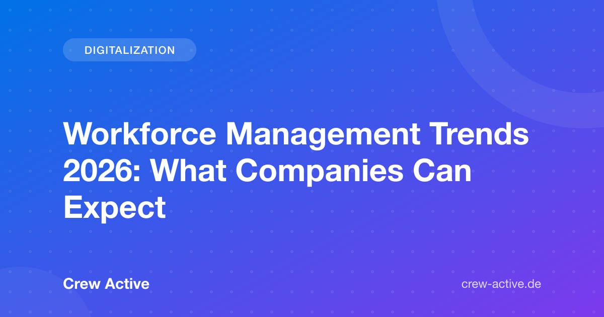 Workforce Management Trends 2026: What Companies Can Expect