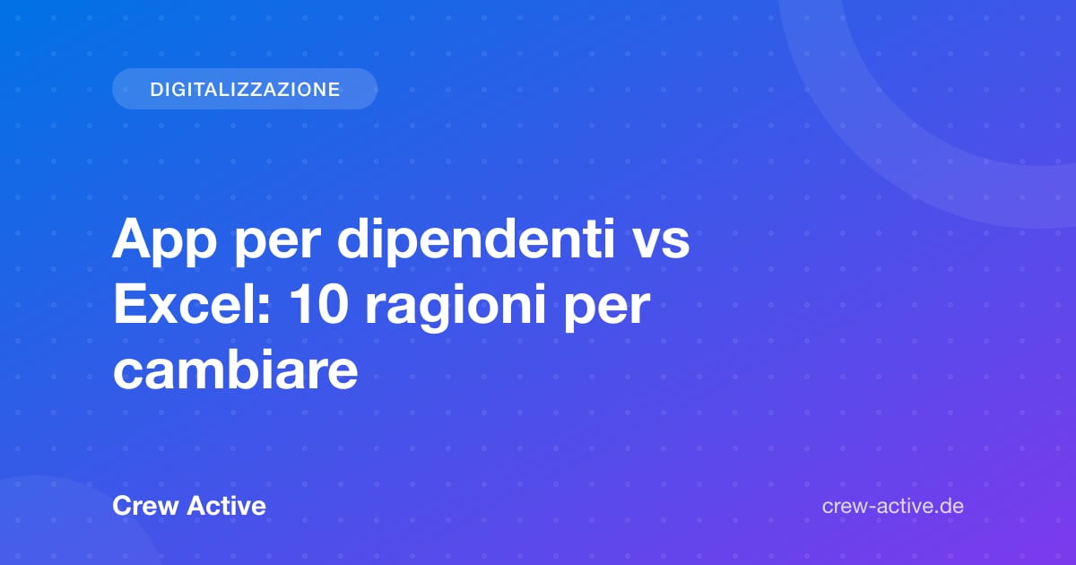 App per dipendenti vs Excel: 10 ragioni per cambiare