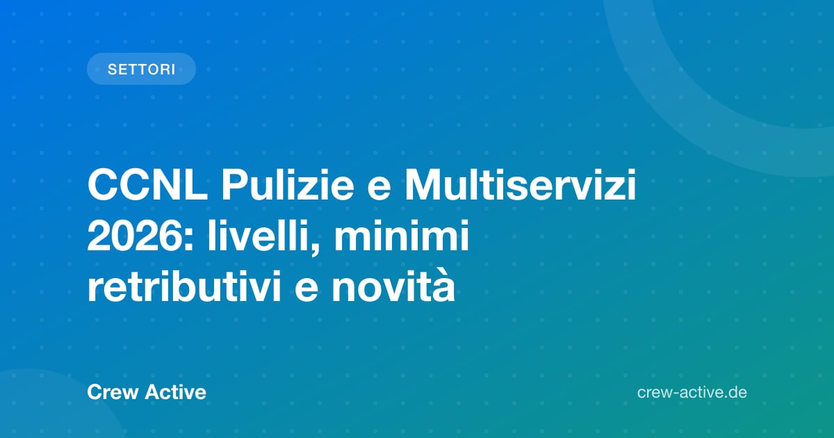 CCNL Pulizie e Multiservizi 2026: livelli, minimi retributivi e novità