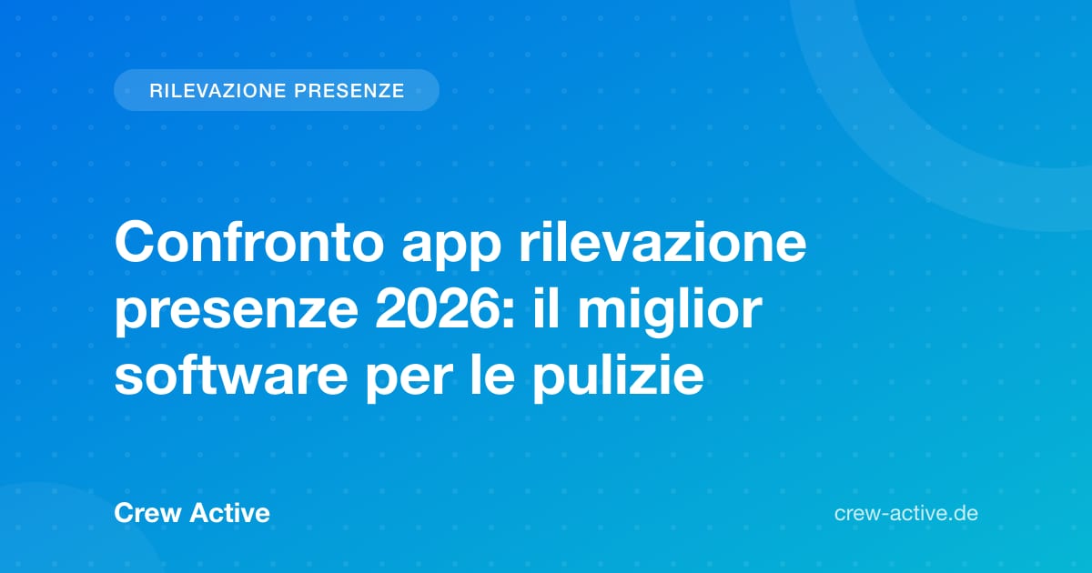 Confronto app rilevazione presenze 2026: il miglior software per le pulizie