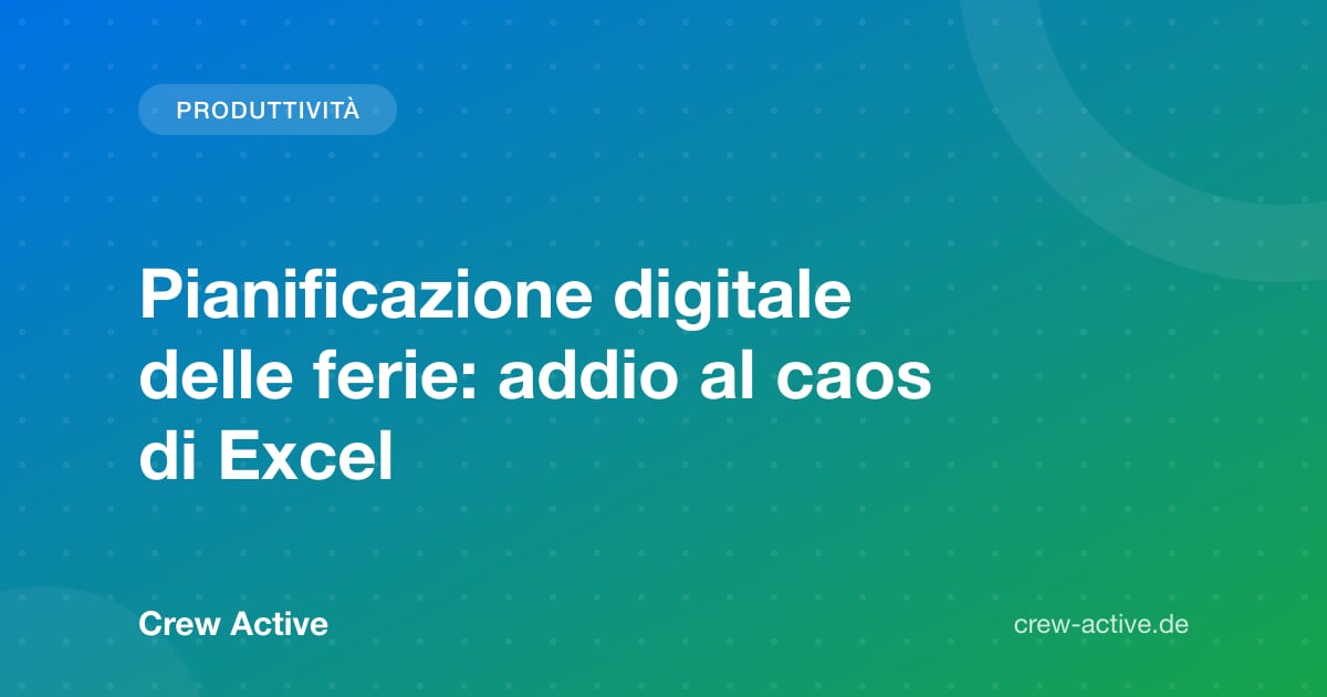 Pianificazione digitale delle ferie: addio al caos di Excel